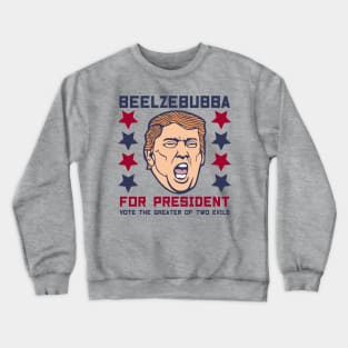 Beelzebubba for President Crewneck Sweatshirt